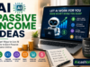 AI Passive Income Ideas: 10 Practical Ways to Build Income With AI
